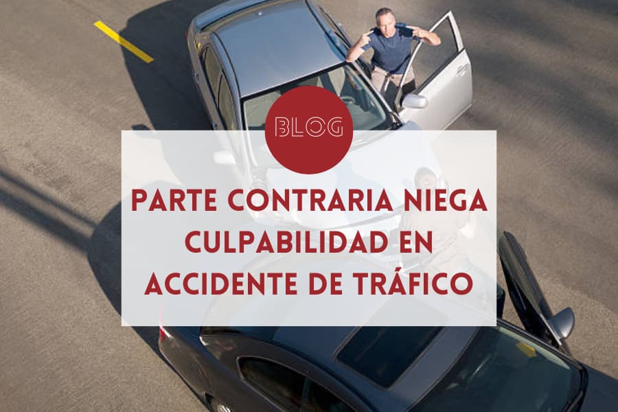 parte contraria no reconoce culpabilidad en accidente de tráfico.